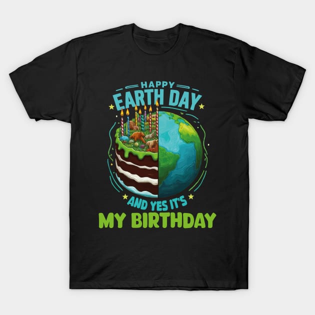 Happy Earth Day It's My Birthday Born On Earth Day 2024 T-Shirt by JUST PINK